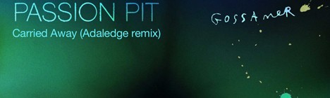 Remix: Passion Pit – Carried Away (Adaledge remix)