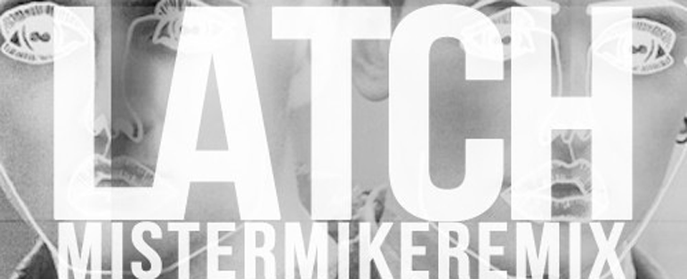 Remix: Disclosure – Latch (Mistermike Remix)