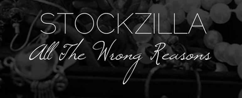 Single: Stockzilla – All The Wrong Reasons