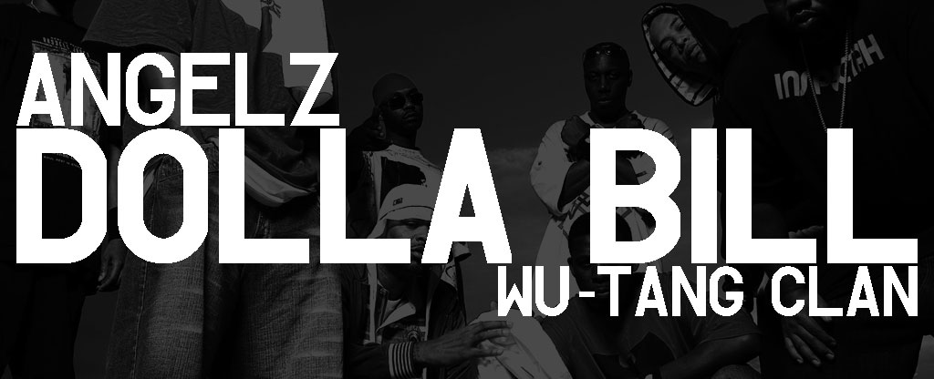 Listen: Angelz – Dolla Bill (Ft. Wu-Tang Clan)